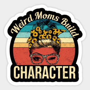 Weird Moms Build Character Mother's Day Gift Sticker